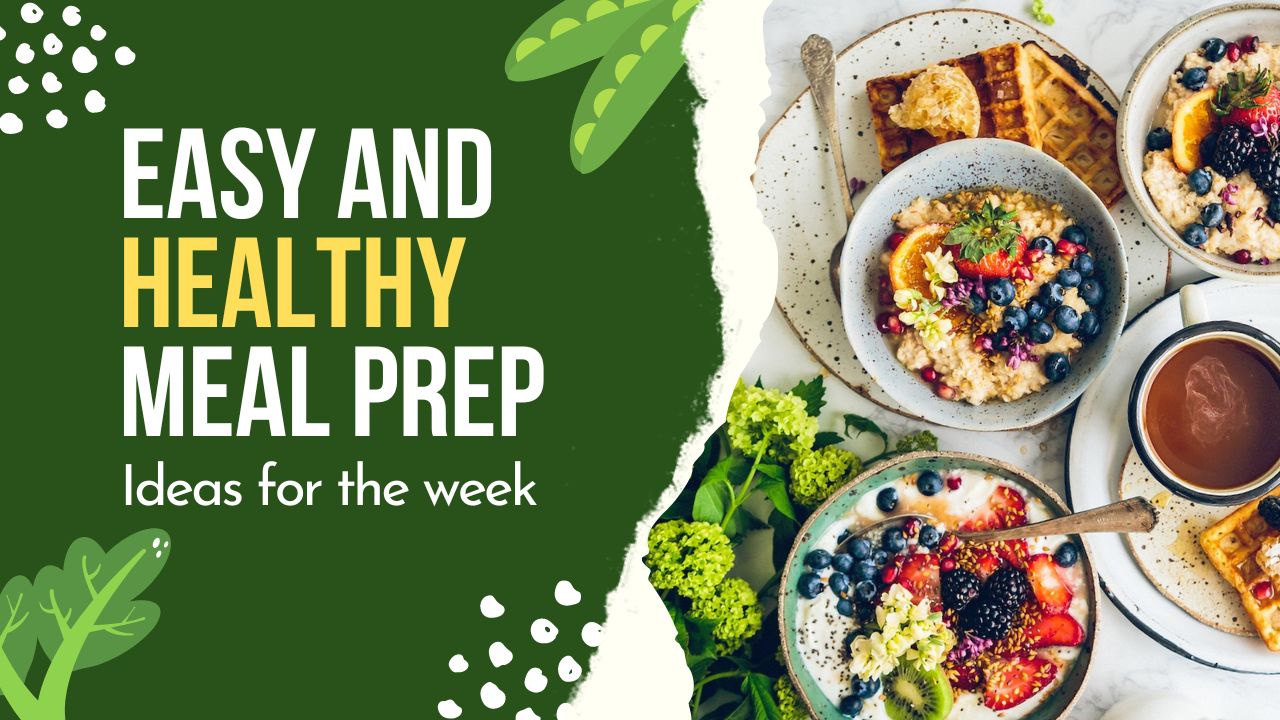 Easy and healthy meal prep ideas for the week - ShazDigital.com