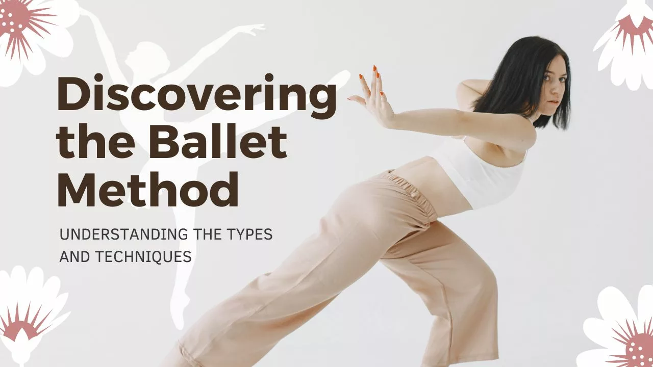 Discovering The Ballet Method: Understanding The Types And Techniques ...